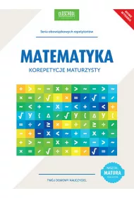Matematyka. Korepetycje maturzysty. Cel: MATURA