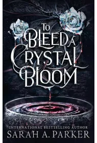 To Bleed a Crystal Bloom
