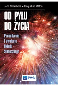 Od py�u do �ycia. Pochodzenie i ewolucja Uk�adu..