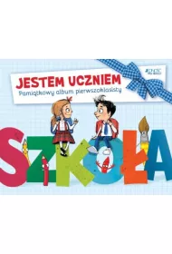 Jestem uczniem. Pamitkowy album pierwszoklasisty