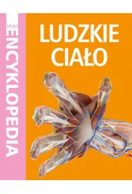Mini Encyklopedia Ludzkie cia�o