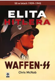 Elita Hitlera. SS w latach 1939-1945