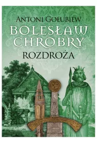 Boles�aw Chrobry. Rozdro�a. Tom 5