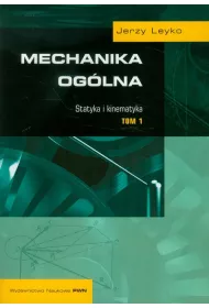 Mechanika og�lna. Tom 1. Statyka i kinematyka
