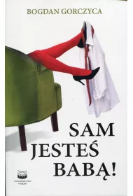 Sam jeste� bab�//
