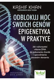 Odblokuj moc swoich gen�w - epigenetyka w praktyce