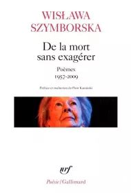 LF Szymborska. De la mort sans exagere Poemes 1957-2009 /polonica/