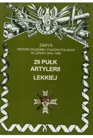 29 Pu�k Artylerii Lekkiej Zarys Historii Wojennej Pu�k�w Polskich w Kampanii Wrze�niowej