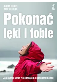 Pokona� l�ki i fobie. Jak radzi� sobie z niepokojem i napadami paniki