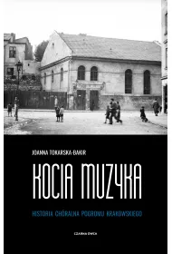 Kocia muzyka. Chralna historia pogromu krakowskiego. Tom 1