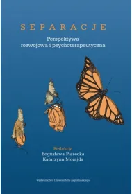 Separacje. Perspektywa rozwojowa i psychoterapeutyczna