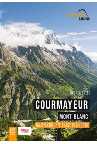 Courmayeur. Mont Blanc. Najpi�kniejsze trasy hikingowe