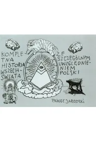 Kompletna historia wszech�wiata ze szczeg�lnym uwzgl�dnieniem Polski
