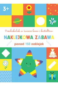 Przedszkolak w �wiecie barw i kszta�t�w. Naklejkowa zabawa 3+
