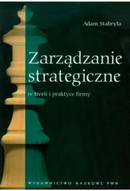 Zarz�dzanie strategiczne w teorii i praktyce firmy