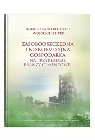 Zasobooszcz�dna i niskoemisyjna gospodarka na przyk�adzie bran�y cementowej