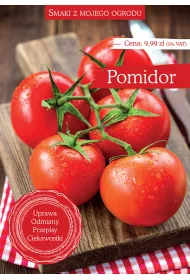 Pomidor. Smaki z mojego ogrodu