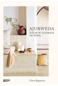 Ajurweda. �ycie w zgodzie ze sob�