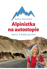 Alpinistka na autostopie. Tom 2. Z Polski do Chin
