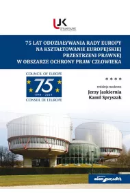 75 lat oddzia�ywania Rady Europy na kszta�towanie europejskiej przestrzeni prawnej w obszarze ochrony praw cz�owieka