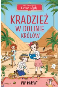 Kradzie� w Dolinie Kr�l�w. Agencja detektywistyczna Christie i Agaty. Tom 3