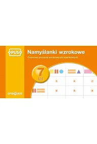PUS Namy�lanki wzrokowe dla siedmiolatk�w �wiczenia percepcji wzrokowej dla najm�odszych