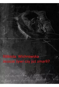 Jeszcze ywi czy ju zmarli