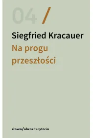 Na progu przesz�o�ci. Eseje o fotografii