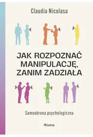 Jak rozpozna� manipulacj�, zanim zadzia�a. Samoobrona psychologiczna