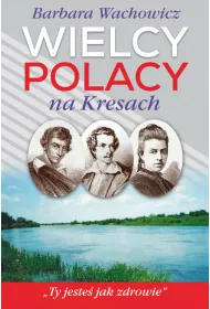 Wielcy Polacy na Kresach