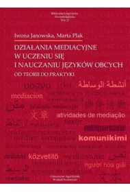 Dzia�ania mediacyjne w uczeniu si� i nauczaniu j�zyk�w obcych