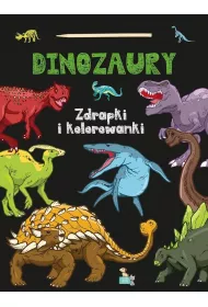 Dinozaury. Zdrapki i kolorowanki