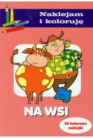 Na wsi. Naklejam i koloruj�