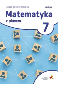 Matematyka z plusem 7. Lekcje powtrzeniowe