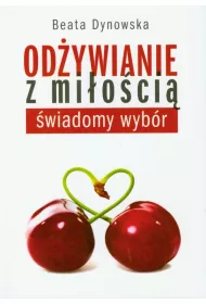 Odywianie z mioci. wiadomy wybr