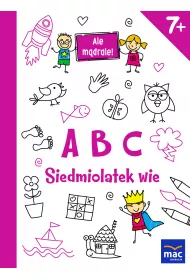 Abc siedmiolatek wie ale m�drale