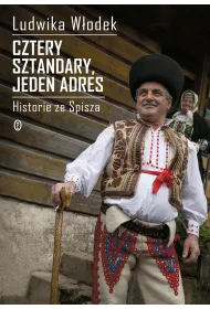 Cztery sztandary jeden adres historie ze spisza
