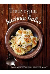 Ksi��ka 2w1. Tradycyjna kuchnia babci, Nowoczesna kuchnia mamy