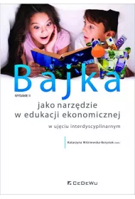Bajka jako narzdzie w edukacji ekonomicznej w ujciu interdyscyplinarnym