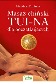 Masa� chi�ski Tui-Na dla pocz�tkuj�cych