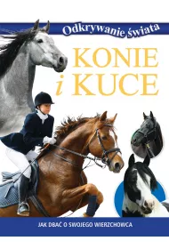 Odkrywanie �wiata. Konie i kuce