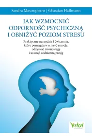 Jak wzmocni� odporno�� psychiczn� i obni�y� poziom stresu