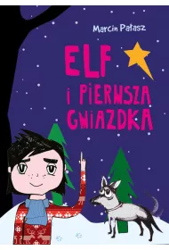 Elf i pierwsza Gwiazdka. Elfomania. Tom 5