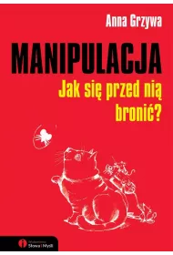 Manipulacja. Jak si� przed ni� broni�?