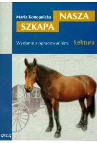 Nasza szkapa. Lektura z opracowaniem