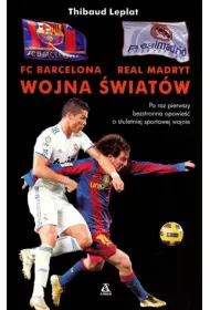 FC Barcelona - Real Madryt. Wojna �wiat�w * *
