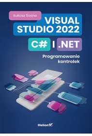 Visual Studio 2022, C# i .NET. Programowanie kontrolek