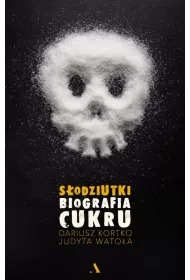 S�odziutki. Biografia cukru
