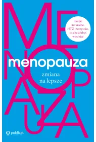 Menopauza zmiana na lepsze