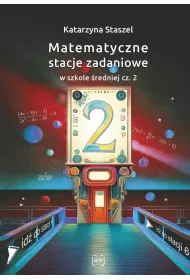 Matematyczne stacje zadaniowe w szkole �redniej cz�� 2